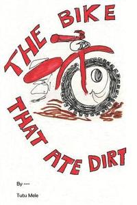 bokomslag The Bike That Ate Dirt