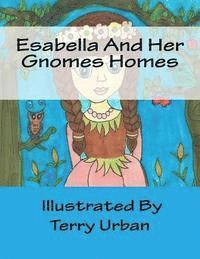 bokomslag Esabella And Her Gnomes Homes: Esabella And Her Gnomes Homes