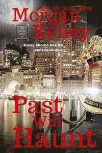 bokomslag Past will Haunt: An FBI/Romance Thriller Book 13