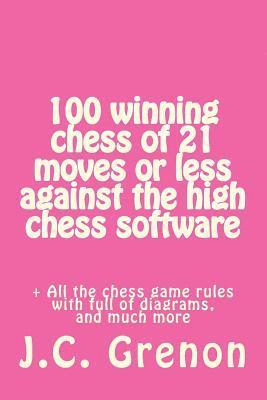 100 winning chess of 23 moves or less against the high chess software 1