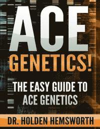 bokomslag Ace Genetics!: The EASY Guide to Ace Genetics