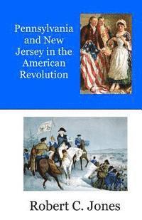 Pennsylvania and New Jersey in the American Revolution