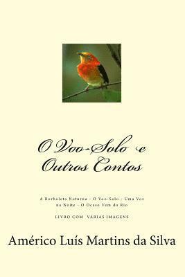 O Voo-Solo e Outros Contos: A Borboleta Noturna - O Voo-Solo - Uma Voz na Noite - O Ocaso Vem do Rio 1