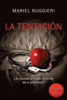 bokomslag La Tentación: ¿Te atreves a cruzar el límite de lo prohibido?
