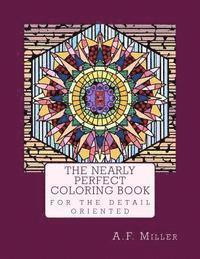 The Nearly Perfect Coloring Book: For the detail oriented 1