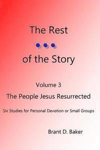 The Rest of the Story: The People Jesus Raised from the Dead