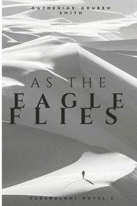bokomslag As The Eagle Flies