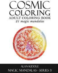 bokomslag Cosmic Coloring: Adult Coloring Book: Magic Mandalas Series 3