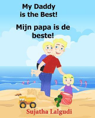 Dutch: My Daddy is the Best. Mijn papa is de beste: Children's Picture Book English-Dutch (Bilingual Edition) (Dutch Edition) 1