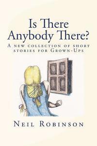 bokomslag Is There Anybody There?: A New Collection Of Tales For Grown-ups