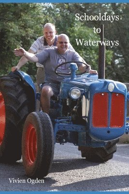 Schooldays to Waterways: Boarding School to Kennet and Avon Supervisor. BWB BW abd CRT 1