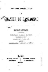 Adolphe Granier De Cassagnac - Oeuvres littéraires de Granier de Cassagnac, portraits littéraires, Häftad