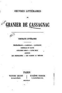 Oeuvres littéraires de Granier de Cassagnac, portraits littéraires 1