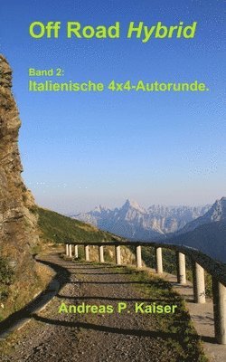 Italienische 4x4-Alpenrunde.: Autoabenteuer - wilde Pisten - alte Forts 1