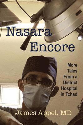 bokomslag Nasara Encore: More Tales from a District Hospital in Tchad