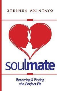 bokomslag SoulMate: Becoming And Finding The Perfect Fit