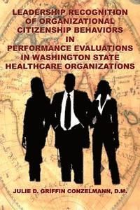 Leadership Recognition of Organizational Citizenship Behaviors: In Performance Evaluations in Washington State Healthcare Organizations 1