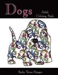 Becky L. Torres - Dogs Adult Coloring Book, Häftad