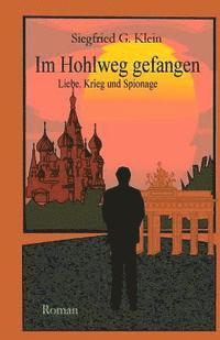 bokomslag Im Hohlweg gefangen: Liebe, Krieg und Spionage