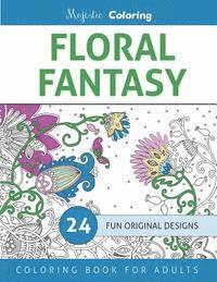 Floral Fantasy: Coloring Book for Grown Ups 1