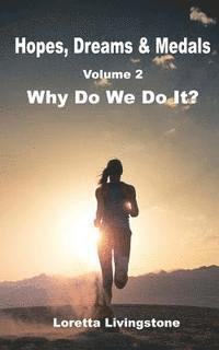 bokomslag Hopes, Dreams & Medals Volume 2: Why Do We Do It?