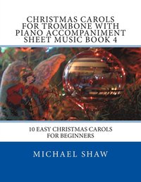 bokomslag Christmas Carols For Trombone With Piano Accompaniment Sheet Music Book 4