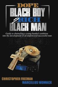 bokomslag Dope Black Boy 2 Rich Black Man: Guide to channeling a young hustler's ambition into the development of an empowered successful man