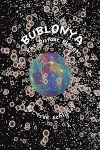 Bublonya...The Distant Planet: Today...Science Fiction...Tomorrow? 1