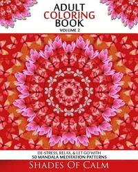 bokomslag Adult Coloring Book: De-stress, Relax, & Let Go 50 Mandala Meditation Patterns Volume 2