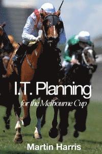 Martin Harris - IT Planning for the Melbourne Cup, Häftad