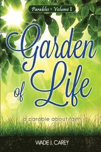 bokomslag Garden of Life: a parable about faith