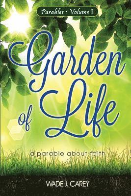 Garden of Life: a parable about faith 1