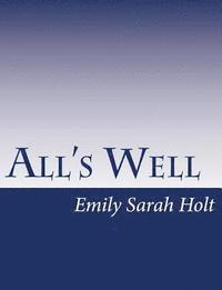 Emily Sarah Holt - All's Well, Häftad