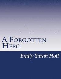 Emily Sarah Holt - A Forgotten Hero, Häftad