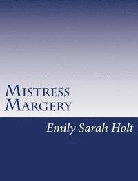 Emily Sarah Holt - Mistress Margery, Häftad