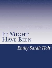 It Might Have Been
