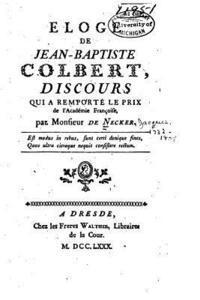 bokomslag Eloge de Jean-Baptiste Colbert, discours qui a remporté le prix de l'académie françoise