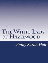 bokomslag The White Lady of Hazelwood