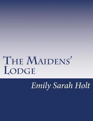 The Maidens' Lodge 1