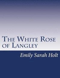 bokomslag The White Rose of Langley