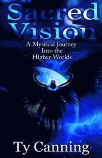 bokomslag Sacred Vision: A Mystical Journey Into the Higher Worlds