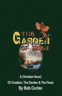 The Garden of Eden: Creation, The Garden and The Flood 1