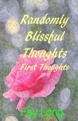 Randomly Blissful Thoughts: First Thoughts 1