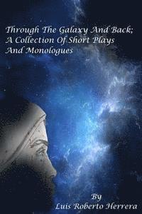 bokomslag Through The Galaxy And Back; A Collection of Short Plays and Monologues