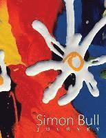 bokomslag Simon Bull - Journey: The world of artist Simon Bull in his own words.