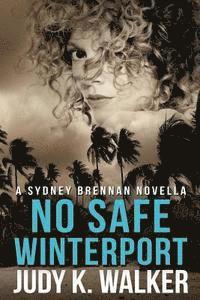 bokomslag No Safe Winterport: A Sydney Brennan Novella