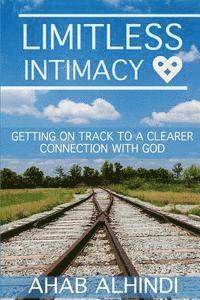bokomslag Limitless Intimacy: Getting on track to a clearer connection to God