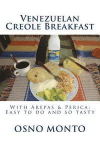 Venezuelan Creole Breakfast: With Arepas & Perica: Easy to do and so tasty 1