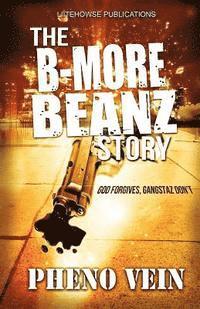 bokomslag The B-More Beanz Story: God Forgives, Gangstaz Dont