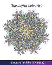bokomslag The Joyful Colourist: Explore Mandalas Volume 1